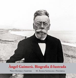 ÀNGEL GUIMERÀ BIOGRAFIA IL·LUSTRADA | 9788423209071 | OLIVERAS, NEUS; SANTACANA, ÀNGELS | Llibreria Drac - Librería de Olot | Comprar libros en catalán y castellano online