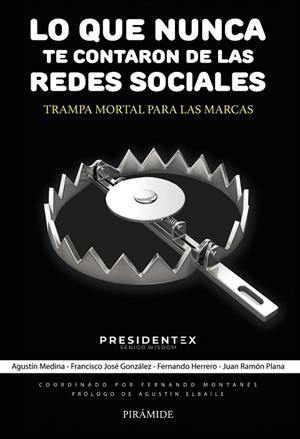 LO QUE NUNCA TE CONTARON DE LAS REDES SOCIALES | 9788436850659 | MEDINA, AGUSTÍN; GONZÁLEZ, FRANCISCO JOSÉ; HERRERO, FERNANDO; PLANA, JUAN RAMÓN | Llibreria Drac - Librería de Olot | Comprar libros en catalán y castellano online