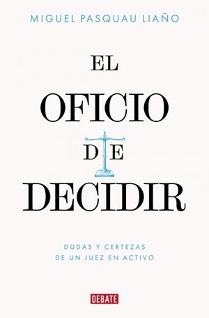 OFICIO DE DECIDIR, EL | 9788410433779 | PASQUAU LIAÑO, MIGUEL | Llibreria Drac - Llibreria d'Olot | Comprar llibres en català i castellà online