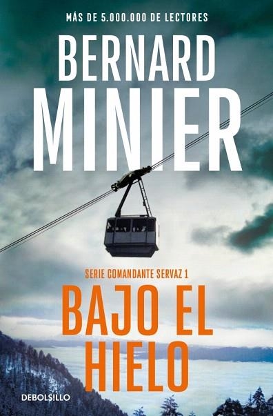 BAJO EL HIELO (COMANDANTE SERVAZ 1) | 9788466379229 | MINIER, BERNARD | Llibreria Drac - Llibreria d'Olot | Comprar llibres en català i castellà online