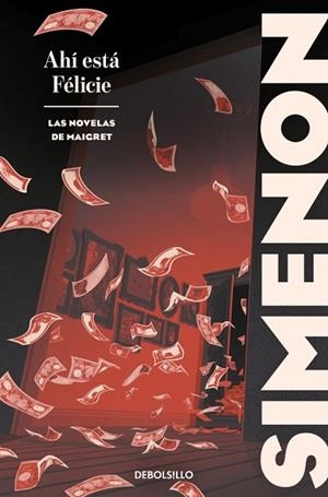 AHÍ ESTÁ FÉLICIE (LAS NOVELAS DE MAIGRET) | 9788466382137 | SIMENON, GEORGES | Llibreria Drac - Llibreria d'Olot | Comprar llibres en català i castellà online