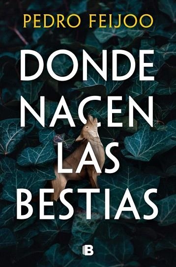 DONDE NACEN LAS BESTIAS | 9788466682152 | FEIJOO, PEDRO | Llibreria Drac - Llibreria d'Olot | Comprar llibres en català i castellà online