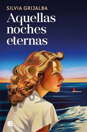AQUELLAS NOCHES ETERNAS | 9788466682176 | GRIJALBA, SILVIA | Llibreria Drac - Librería de Olot | Comprar libros en catalán y castellano online