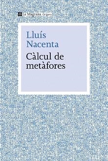 CÀLCUL DE METÀFORES | 9788410009653 | NACENTA, LLUÍS | Llibreria Drac - Llibreria d'Olot | Comprar llibres en català i castellà online