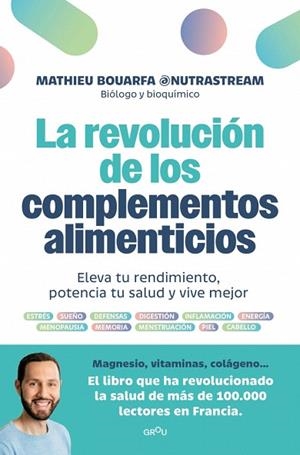 REVOLUCIÓN DE LOS COMPLEMENTOS ALIMENTICIOS, LA | 9788410396883 | BOUARFA, MATHIEU | Llibreria Drac - Librería de Olot | Comprar libros en catalán y castellano online