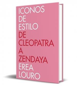 ICONOS DE ESTILO | 9788401033872 | LOURO, EREA | Llibreria Drac - Llibreria d'Olot | Comprar llibres en català i castellà online