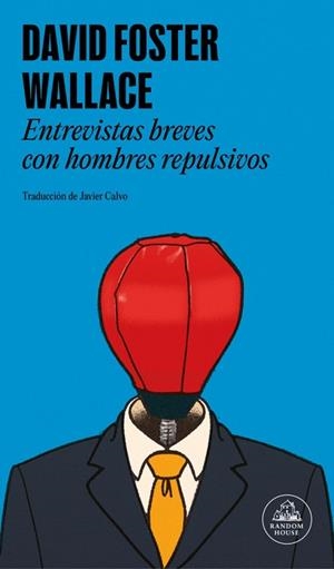 ENTREVISTAS BREVES CON HOMBRES REPULSIVOS | 9788439745495 | FOSTER WALLACE, DAVID | Llibreria Drac - Llibreria d'Olot | Comprar llibres en català i castellà online