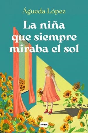 NIÑA QUE SIEMPRE MIRABA EL SOL, LA | 9788410257061 | LÓPEZ BENAVIDES, ÁGUEDA | Llibreria Drac - Llibreria d'Olot | Comprar llibres en català i castellà online