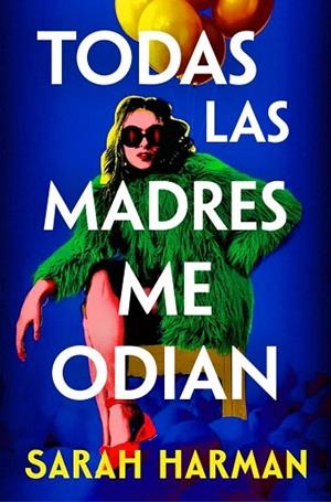 TODAS LAS MADRES ME ODIAN | 9788410257696 | HARMAN, SARAH | Llibreria Drac - Llibreria d'Olot | Comprar llibres en català i castellà online