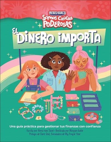 DINERO IMPORTA, EL (SOMOS CHICAS PODEROSAS) | 9780241752876 | VON TOBEL, ALEXA; ANNIE, SHAPIRO | Llibreria Drac - Llibreria d'Olot | Comprar llibres en català i castellà online