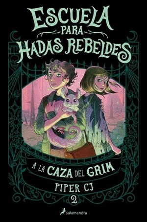 A LA CAZA DEL GRIM (ESCUELA PARA HADAS REBELDES 2) | 9788419868411 | CJ, PIPER | Llibreria Drac - Llibreria d'Olot | Comprar llibres en català i castellà online