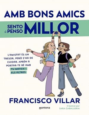 AMB BONS AMICS SENTO I PENSO MILLOR | 9788419975898 | VILLAR, FRANCISCO | Llibreria Drac - Llibreria d'Olot | Comprar llibres en català i castellà online