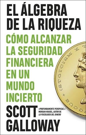 ÁLGEBRA DE LA RIQUEZA, EL | 9788411003803 | GALLOWAY, SCOTT | Llibreria Drac - Llibreria d'Olot | Comprar llibres en català i castellà online