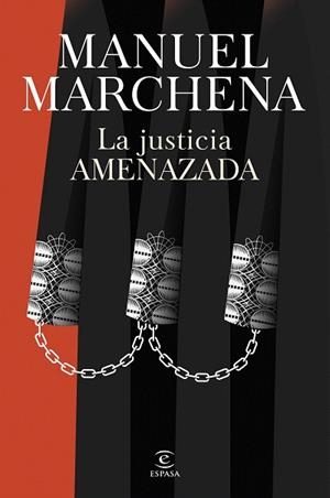 JUSTICIA AMENAZADA, LA | 9788467077438 | MARCHENA, MANUEL | Llibreria Drac - Llibreria d'Olot | Comprar llibres en català i castellà online