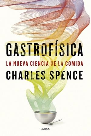GASTROFÍSICA | 9788449343957 | SPENCE, CHARLES | Llibreria Drac - Llibreria d'Olot | Comprar llibres en català i castellà online