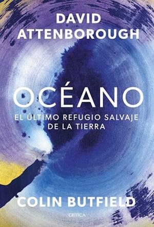 OCÉANO | 9788491997702 | ATTENBOROUGH, DAVID; BUTFIELD, COLIN | Llibreria Drac - Llibreria d'Olot | Comprar llibres en català i castellà online