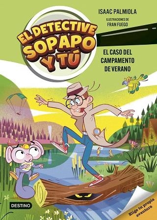 CASO DEL CAMPAMENTO DE VERANO, EL (EL DETECTIVE SOPAPO Y TÚ 3) | 9788408301233 | PALMIOLA, ISAAC | Llibreria Drac - Librería de Olot | Comprar libros en catalán y castellano online