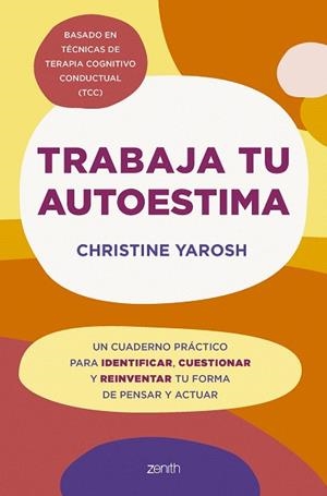 TRABAJA TU AUTOESTIMA | 9788408301103 | YAROSH, CHRISTINE | Llibreria Drac - Llibreria d'Olot | Comprar llibres en català i castellà online