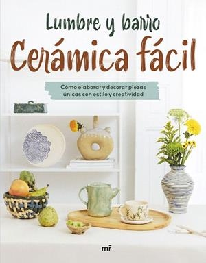 CERÁMICA FÁCIL | 9788427053649 | LUMBRE Y BARRO | Llibreria Drac - Librería de Olot | Comprar libros en catalán y castellano online