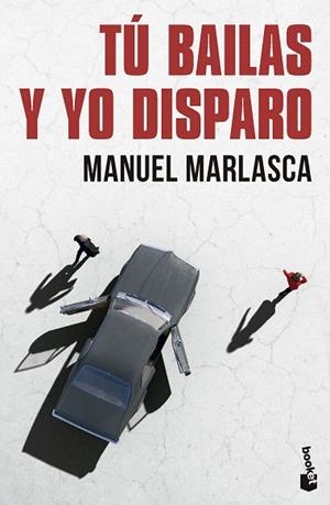 TÚ BAILAS Y YO DISPARO | 9788423367610 | MARLASCA, MANUEL | Llibreria Drac - Llibreria d'Olot | Comprar llibres en català i castellà online