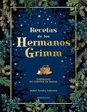 RECETAS DE LOS HERMANOS GRIMM | 9788445019443 | TUESLEY ANDERSON, ROBERT | Llibreria Drac - Llibreria d'Olot | Comprar llibres en català i castellà online
