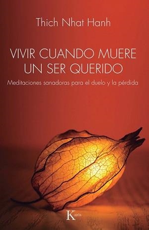 VIVIR CUANDO MUERE UN SER QUERIDO | 9788411213547 | HANH, THICH NHAT | Llibreria Drac - Llibreria d'Olot | Comprar llibres en català i castellà online