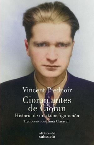 CIORAN ANTES DE CIORAN | 9788412974713 | PIEDNOIR, VINCENT | Llibreria Drac - Llibreria d'Olot | Comprar llibres en català i castellà online