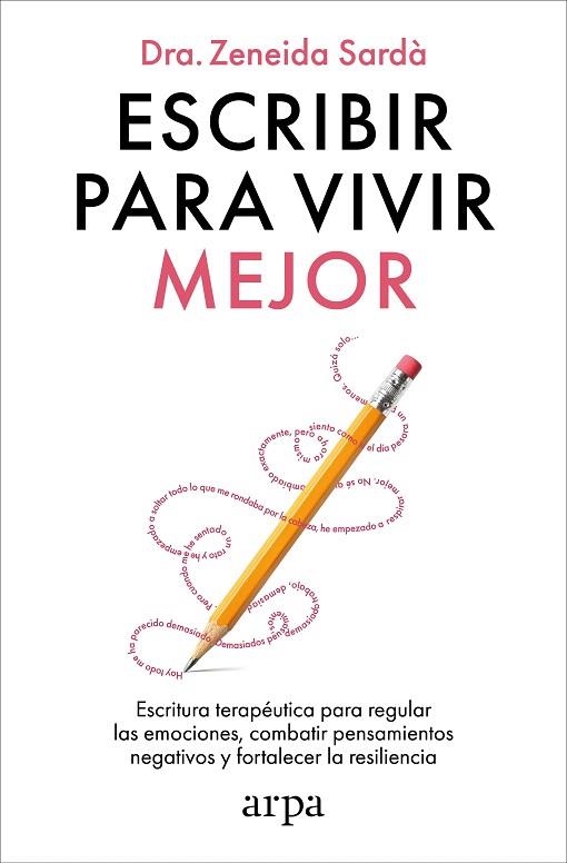 ESCRIBIR PARA VIVIR MEJOR | 9788410313866 | SARDÀ, ZENEIDA | Llibreria Drac - Librería de Olot | Comprar libros en catalán y castellano online