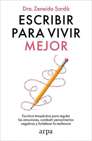 ESCRIBIR PARA VIVIR MEJOR | 9788410313866 | SARDÀ, ZENEIDA | Llibreria Drac - Llibreria d'Olot | Comprar llibres en català i castellà online