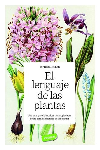LENGUAJE DE LAS PLANTAS, EL | 9788491183013 | CAÑELLAS PUIGGRÒS, JORDI | Llibreria Drac - Llibreria d'Olot | Comprar llibres en català i castellà online