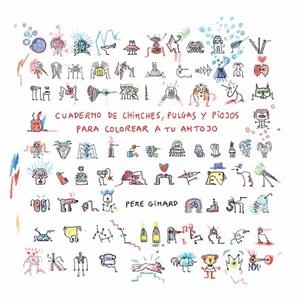CUADERNO DE CHINCHES, PULGAS Y PIOJOS PARA COLOREAR A TU ANTOJO | 9788412970166 | GINARD, PERE | Llibreria Drac - Llibreria d'Olot | Comprar llibres en català i castellà online