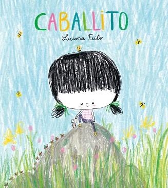 CABALLITO | 9788416427741 | FEITO, LUCIANA | Llibreria Drac - Llibreria d'Olot | Comprar llibres en català i castellà online