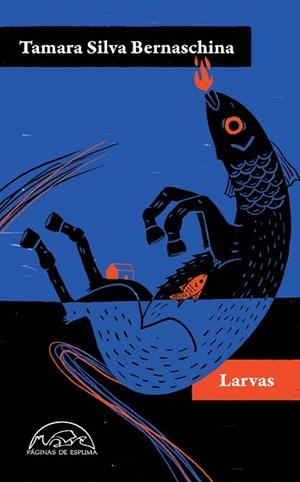 LARVAS | 9788483933671 | SILVA BERNASCHINA, TAMARA | Llibreria Drac - Llibreria d'Olot | Comprar llibres en català i castellà online