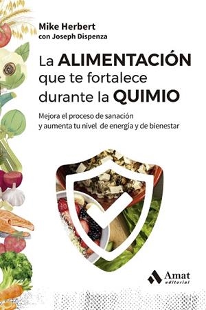 ALIMENTACIÓN QUE TE FORTALECE DURANTE LA QUIMIO, LA | 9788410451353 | HERBERT, MIKE; DISPENZA, JOSEPH | Llibreria Drac - Librería de Olot | Comprar libros en catalán y castellano online
