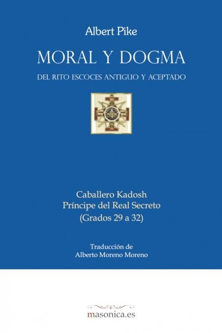 MORAL Y DOGMA DEL RITO ESCOCÉS ANTIGUO Y ACEPTADO  (CABALLERO KADOSH) | 9788494139062 | PIKE, ALBERT | Llibreria Drac - Librería de Olot | Comprar libros en catalán y castellano online