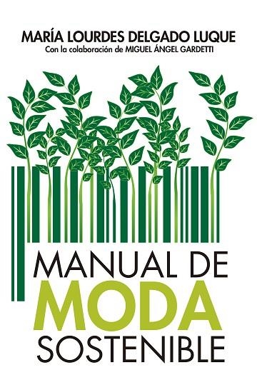 MANUAL DE MODA SOSTENIBLE | 9788417057794 | DELGADO LUQUE, MARÍA LOURDES | Llibreria Drac - Llibreria d'Olot | Comprar llibres en català i castellà online