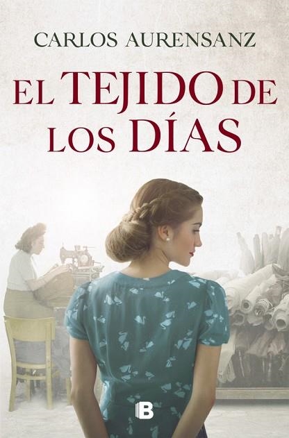 TEJIDO DE LOS DÍAS, EL | 9788466677769 | AURENSANZ, CARLOS | Llibreria Drac - Llibreria d'Olot | Comprar llibres en català i castellà online