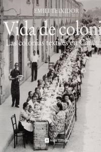 VIDA DE COLONIA | 9788415002338 | TEIXIDOR I VILADECAS, EMILI | Llibreria Drac - Librería de Olot | Comprar libros en catalán y castellano online
