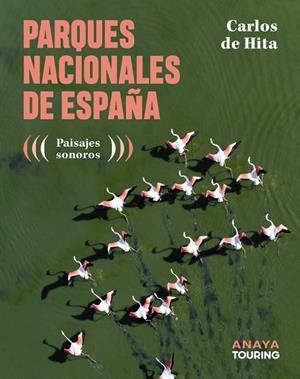 PARQUES NACIONALES DE ESPAÑA (ANAYA TOURING 2025) | 9788491588962 | DE HITA, CARLOS | Llibreria Drac - Librería de Olot | Comprar libros en catalán y castellano online