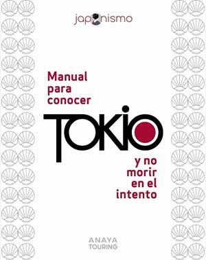 MANUAL PARA CONOCER TOKIO Y NO MORIR EN EL INTENTO (ANAYA TOURING 2025) | 9788491589440 | RODRÍGUEZ GÓMEZ, LUIS ANTONIO; TOMÀS AVELLANA, LAURA | Llibreria Drac - Librería de Olot | Comprar libros en catalán y castellano online