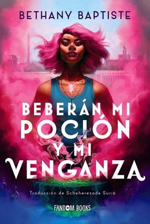 BEBERAN MI POCION Y MI VENGANZA | 9788419831262 | BAPTISTE, BETHANY | Llibreria Drac - Llibreria d'Olot | Comprar llibres en català i castellà online