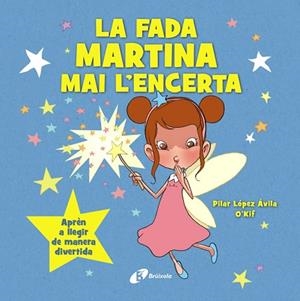 FADA MARTINA MAI L'ENCERTA, LA | 9788413494463 | LÓPEZ ÁVILA, PILAR | Llibreria Drac - Librería de Olot | Comprar libros en catalán y castellano online