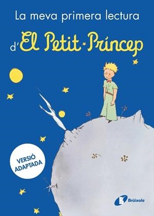 MEVA PRIMERA LECTURA DEL PETIT PRÍNCEP, LA | 9788413494784 | DE SAINT EXUPÉRY, ANTOINE | Llibreria Drac - Librería de Olot | Comprar libros en catalán y castellano online