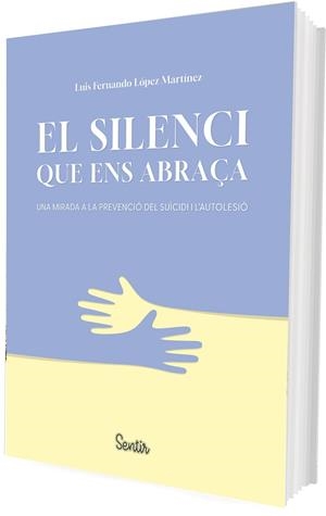 SILENCI QUE ENS ABRAÇA, EL | 9788426739476 | LÓPEZ, LUIS FERNANDO | Llibreria Drac - Llibreria d'Olot | Comprar llibres en català i castellà online