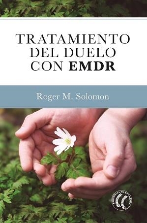 TRATAMIENTO DEL DUELO CON EMDR | 9788412899771 | SOLOMON, ROGER M. | Llibreria Drac - Llibreria d'Olot | Comprar llibres en català i castellà online