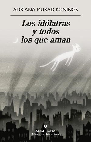 IDÓLATRAS Y TODOS LOS QUE AMAN, LOS | 9788433946690 | MURAD KONINGS, ADRIANA | Llibreria Drac - Llibreria d'Olot | Comprar llibres en català i castellà online