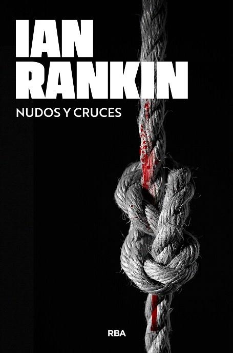 NUDOS Y CRUCES | 9788410981348 | RANKIN, IAN | Llibreria Drac - Llibreria d'Olot | Comprar llibres en català i castellà online
