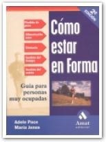 COMO ESTAR EN FORMA | 9788480886147 | PACE, ADELE -JONES. MARIA | Llibreria Drac - Librería de Olot | Comprar libros en catalán y castellano online