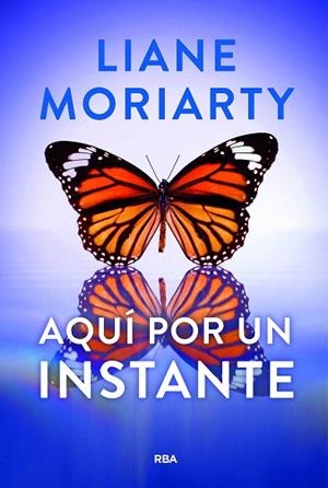 AQUÍ POR UN INSTANTE | 9788411326605 | MORIARTY, LIANE | Llibreria Drac - Llibreria d'Olot | Comprar llibres en català i castellà online