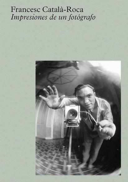 CATALÀ-ROCA: IMPRESIONES DE UN FOTÓGRAFO | 9788410290129 | CATALA-ROCA, FRANCESC | Llibreria Drac - Llibreria d'Olot | Comprar llibres en català i castellà online